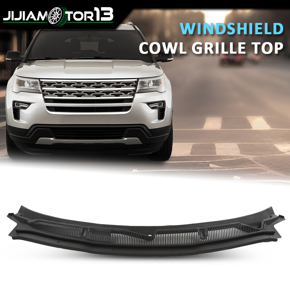 Fit For 11-19 Ford Explorer 2.3L 3.7L Windshield Cowl Grille BB5Z78022A68AA Top