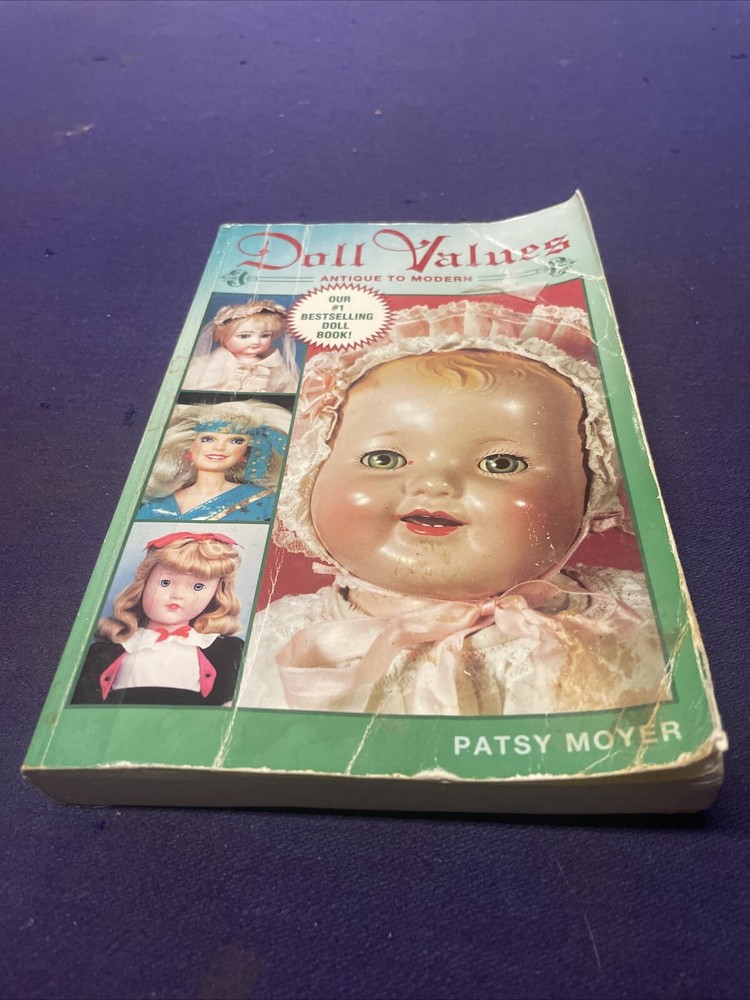 Doll Values Antique to Modern by Patsy Moyer