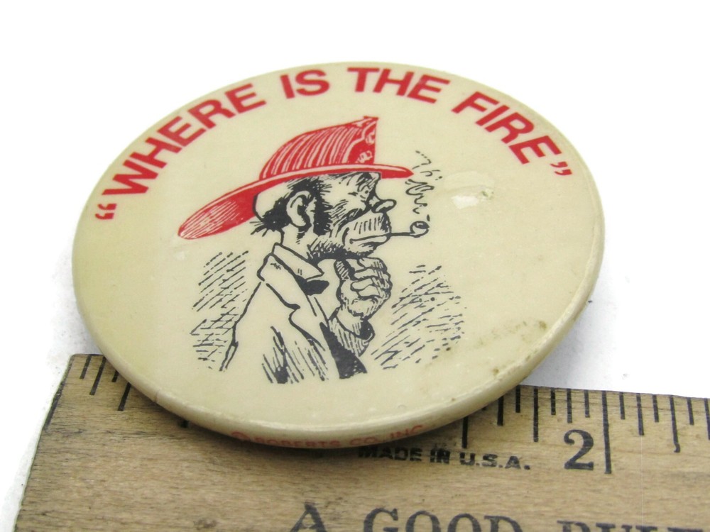 Vintage Fireman Pinback Button "Where is the Fire" Comic Man Smoking Pipe