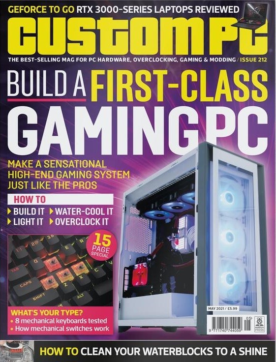 CUSTOM PC ISSUE #212 MAY 2021 UK / BUILD A FIRST-CLASS GAMING PC