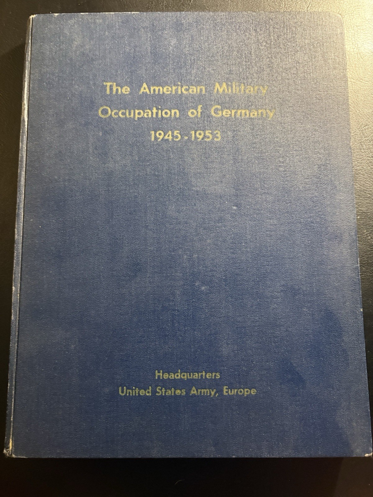 SIGNED American Military Occupation Germany 1945-53 USAREUR WWII HC