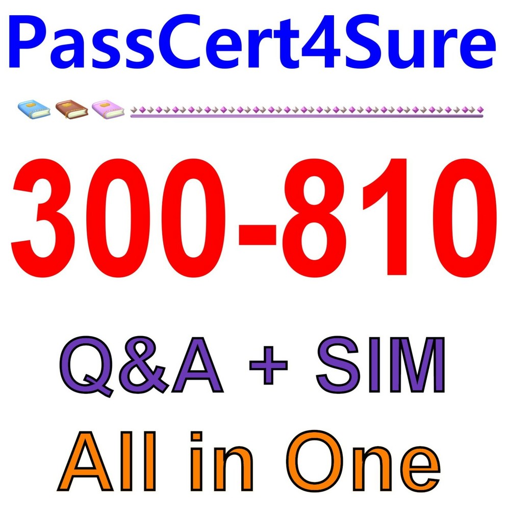 Implementing Cisco Collaboration Applications 300-810 Exam Q&A+SIM