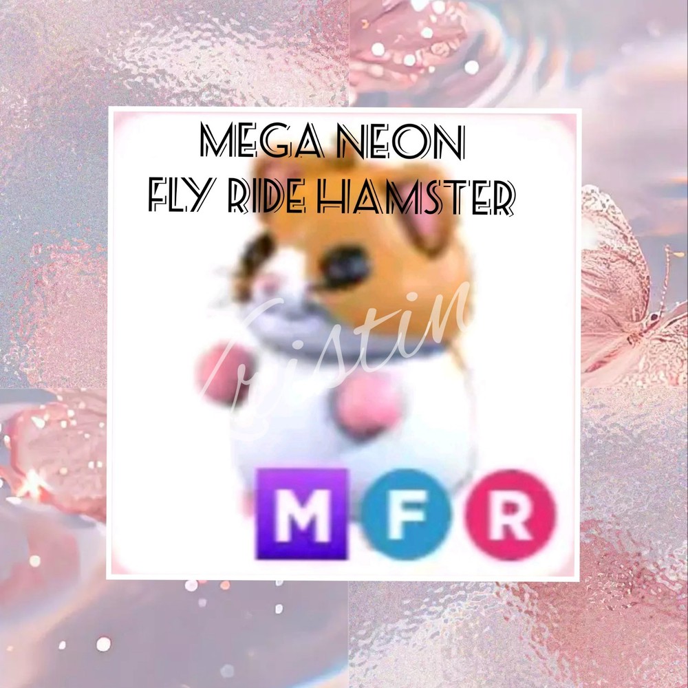 🌺 Adopt (Stuff FRM M3) Today! 🌺 🌟 Mega Neon 🌟 Fly Ride 🐹 Hamster 🐹