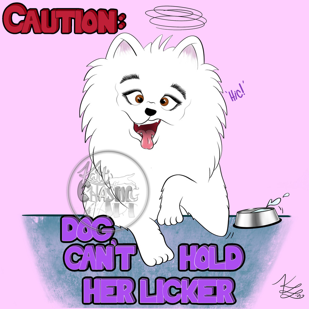 Dog Can't Hold Her Licker - Print