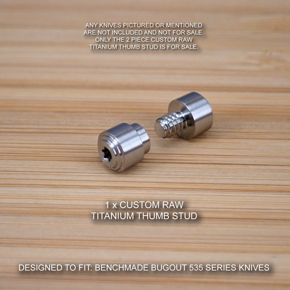 Benchmade 535 535GRY- 1 BUGOUT Knife 2 PC Custom Titanium Thumb Stud Set - RAW