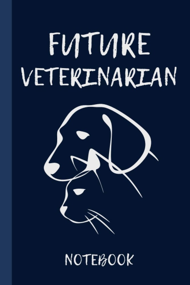 Future Veterinarian Notebook: A cute blank lined Notebook Journal for Veterinary