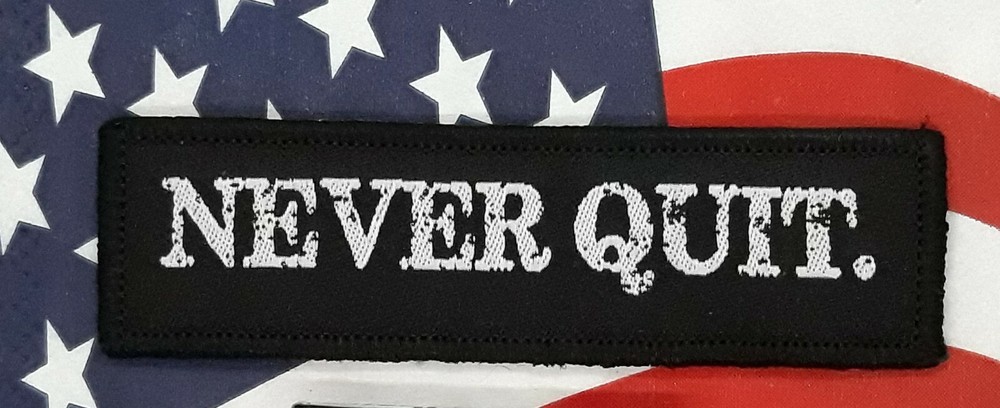 Never Quit - Morale Patch B&W Hook & Loop Application 3"x 1"