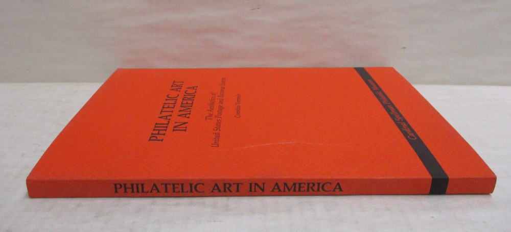Philatelic Art in America: Aesthetics of US Postage & Revenue Stamps Softcover