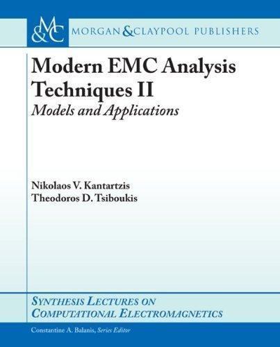 Modern EMC Analysis Techniques II: Models and Applications (Synthesis Lectures o