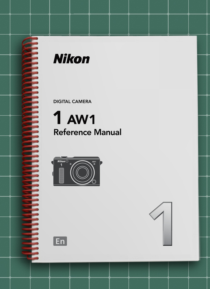Nikon 1 AW1 — Reference Manual User Guide Instructions — 279 Pages — USA Made