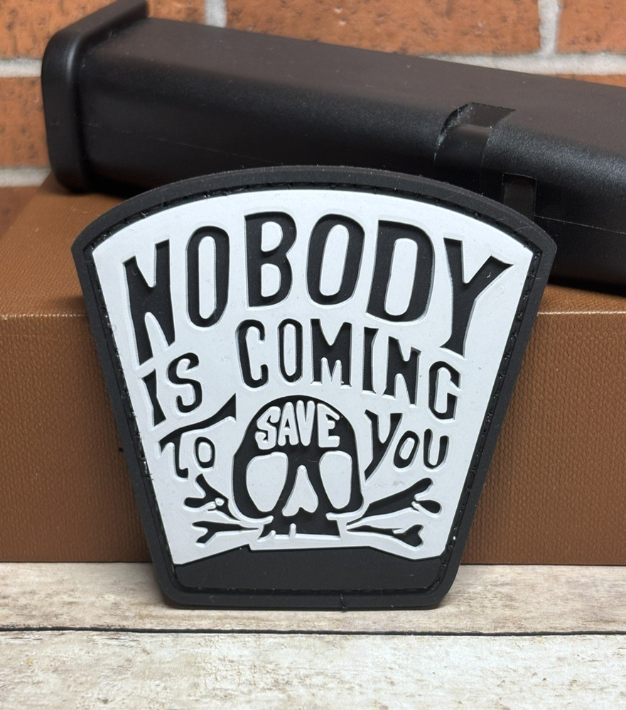 Nobody Is Coming To Save You PVC Patch - Morale Patch - Skull Tactical Patch