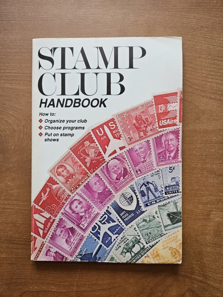 Stamp Club Handbook: How To Organize Your Club, Choose Programs & Put On...