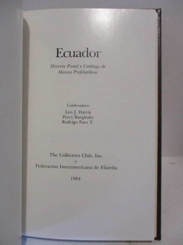 Ecuador Postal History and a Listing of Prephilatelic Postmarks Hardcover Book