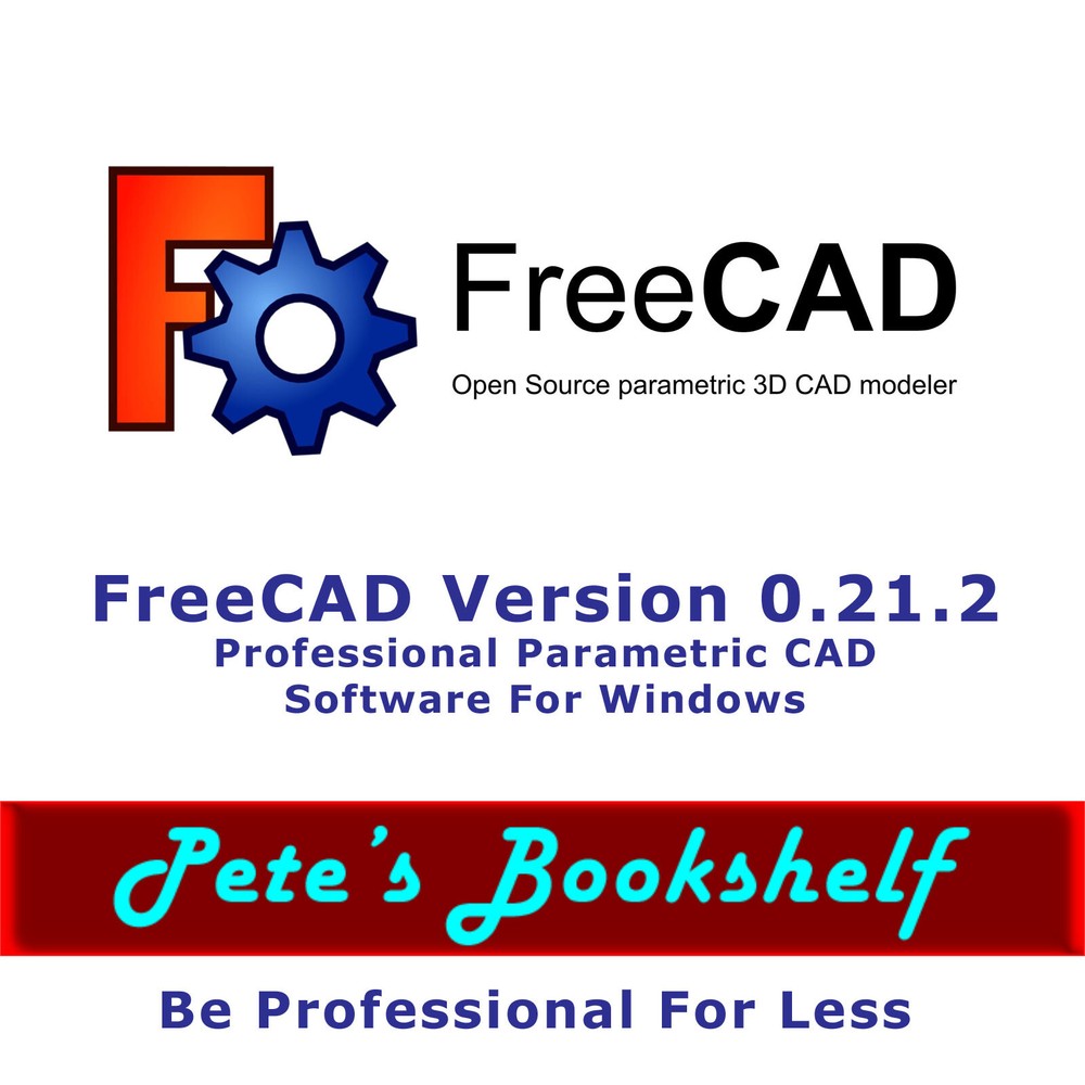 FreeCAD Version 0.21.2 - Professional Parametric CAD Software for Windows - USB