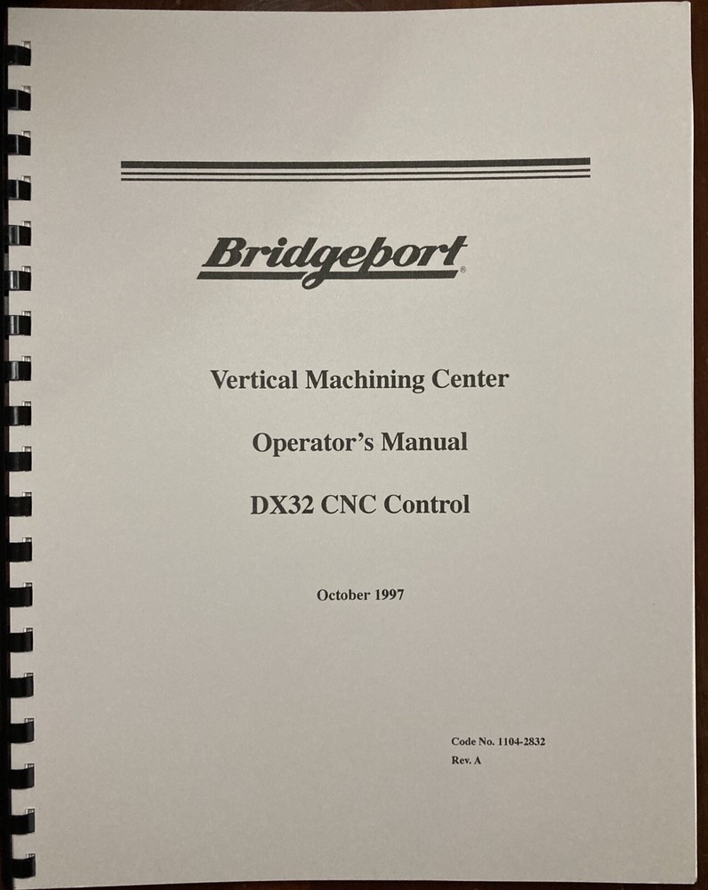 Bridgeport Vertical Machining Center DX32 CNC Operator’s Manual Instruction Book