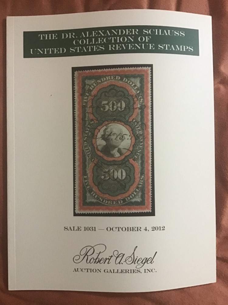 Siegel 1031 The Dr. Alexander Schauss Collection of U.S. Revenue Stamps