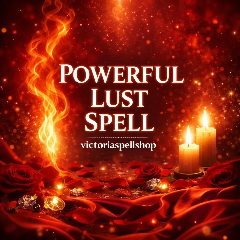 POWERFUL LUST SPELL Casting- Passion Ritual - Same Day
