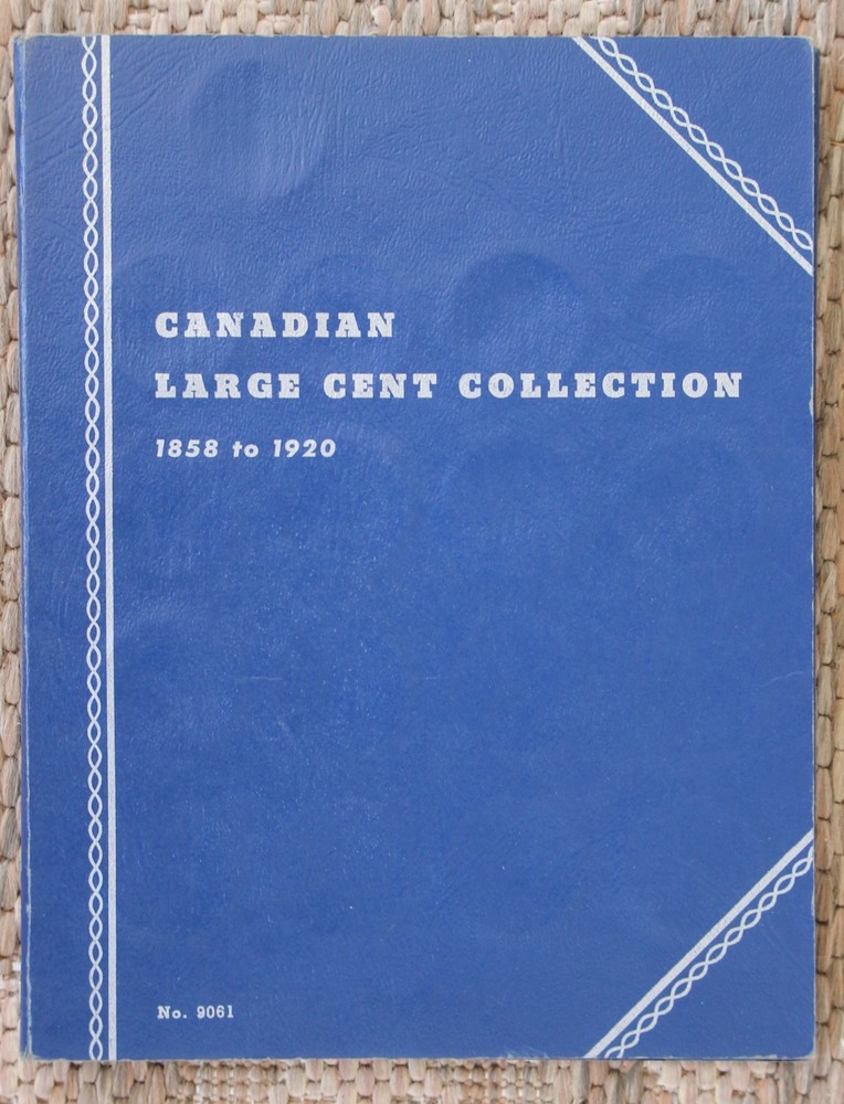 Canada Large Cent Album - Complete! Includes 1858 and 1891 Small Date!