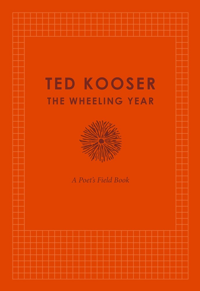 The Wheeling Year: A Poet's Field Book