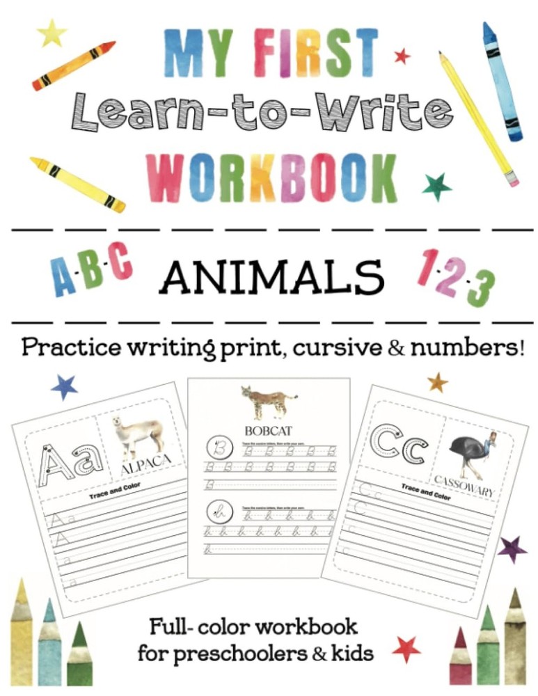 My First Learn-to-Write Workbook: Alphabet, Cursive and Numbers Practice for ...