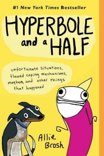 Hyperbole and a Half: Unfortunate Situations, Flawed Coping Mechanisms, M - GOOD