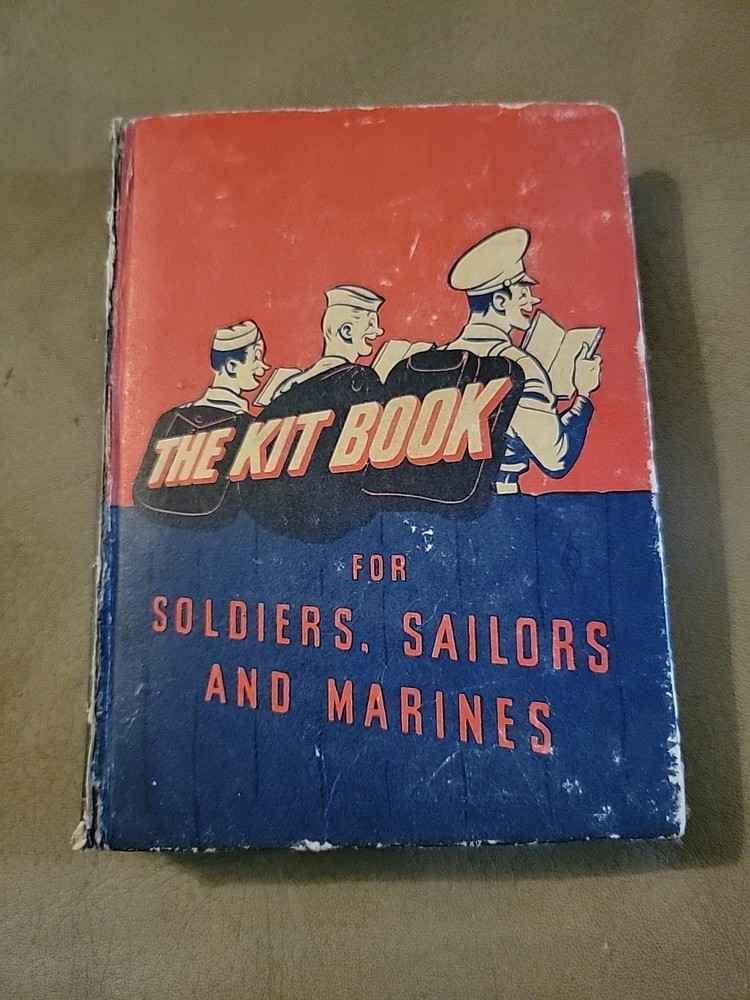 Original WW2 U.S. "The Kit Book" for Soldiers, Sailors and Marines, 1943 dated