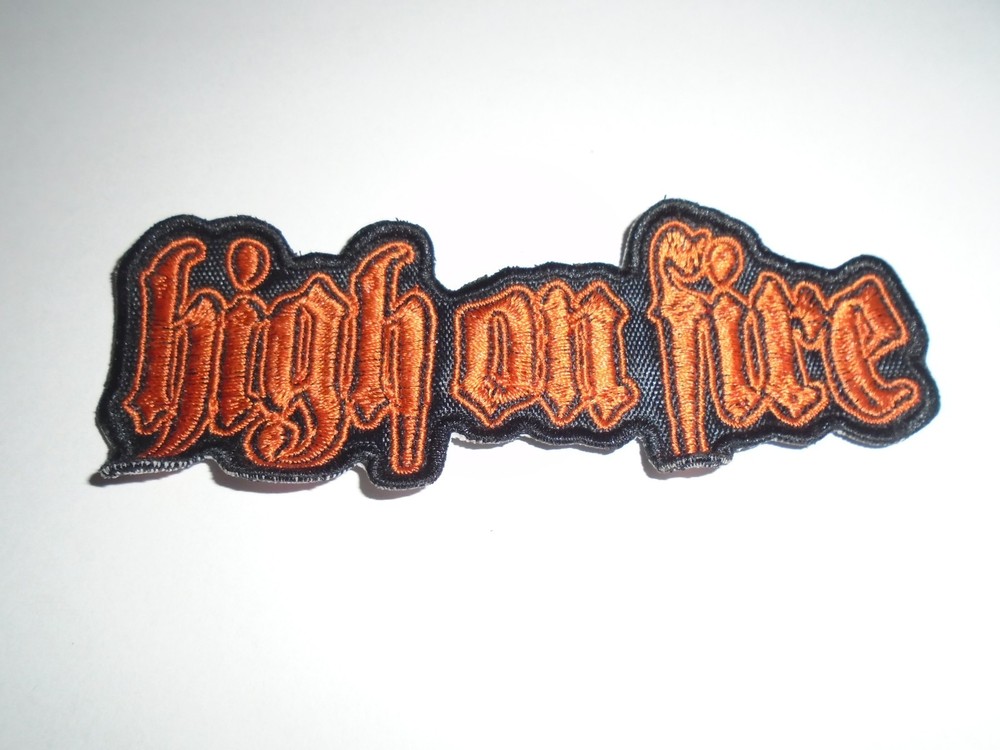 HIGH ON FIRE EMBROIDERED PATCH