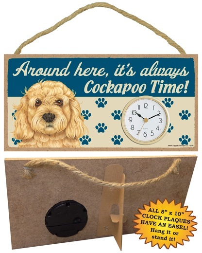 Cockapoo CLOCK-Around here it's always--Time-Hang or Easel Back