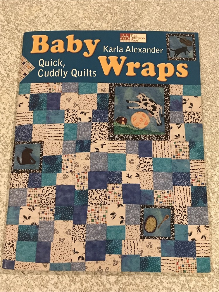 Baby Wraps Quick Cuddly Quilts Pattern Book That Patchwork Place Karla Alexander