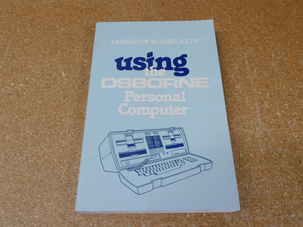 Using the Osborne Personal Computer Book Guide Kenniston W Lord Jr CDP