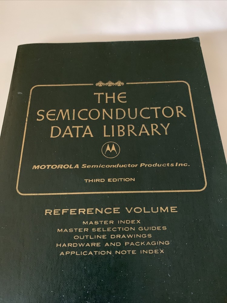 1973 The Semiconductor Data Library Third Edition by Motorola Reference Volume