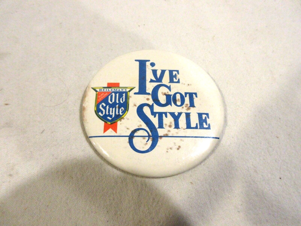 I've Got Style Heileman's Old Style Beer Pinback