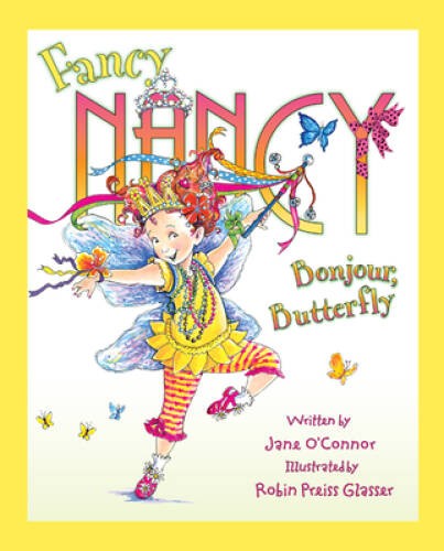 Fancy Nancy: Bonjour, Butterfly - Hardcover By O'Connor, Jane - GOOD