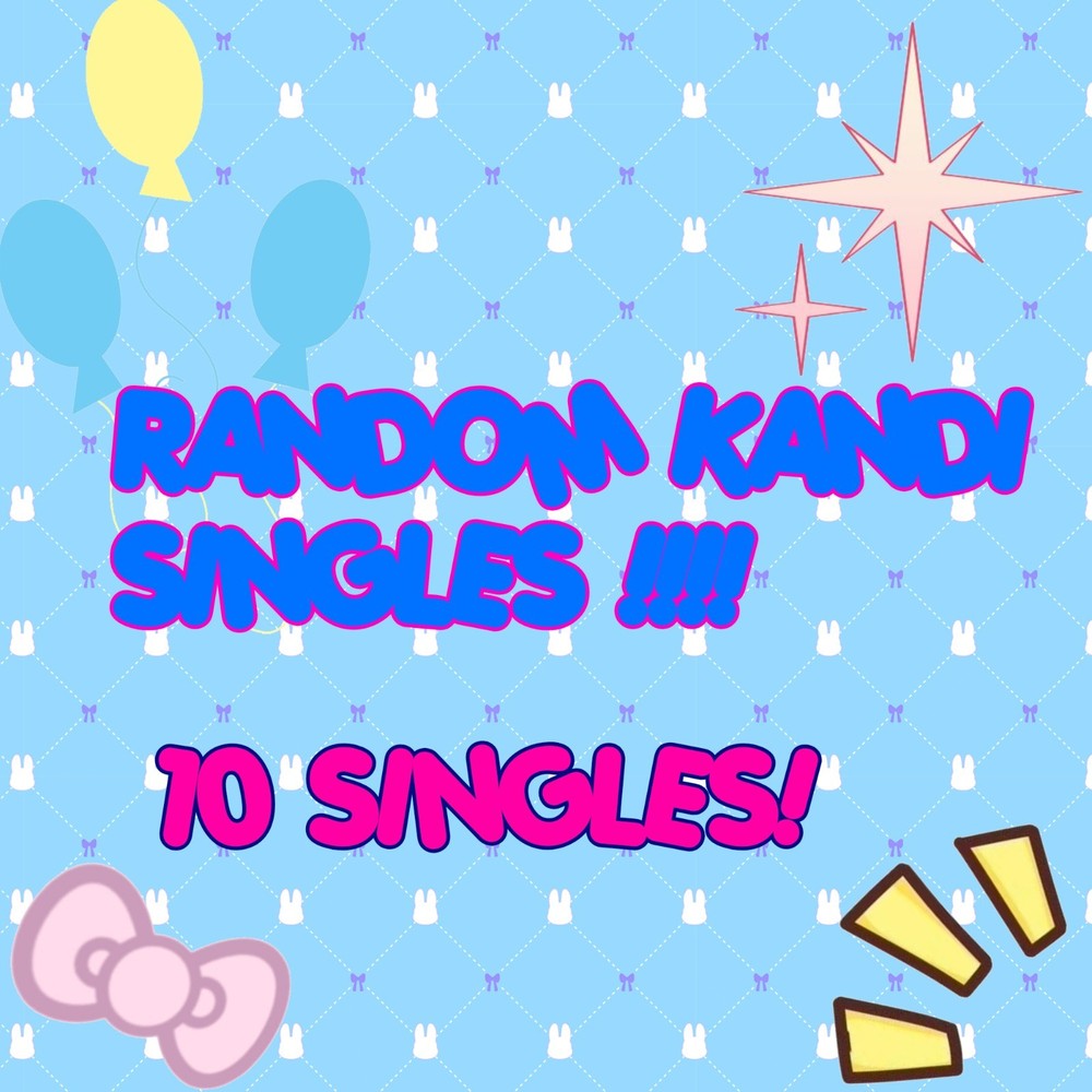 10 Random Kandi Singles