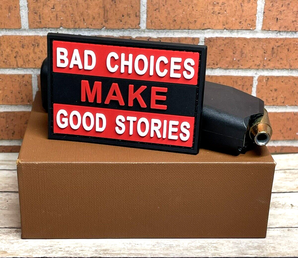 Tactical PVC Patch - Bad Choices Make Good Stories Patch - Morale Gun Patch