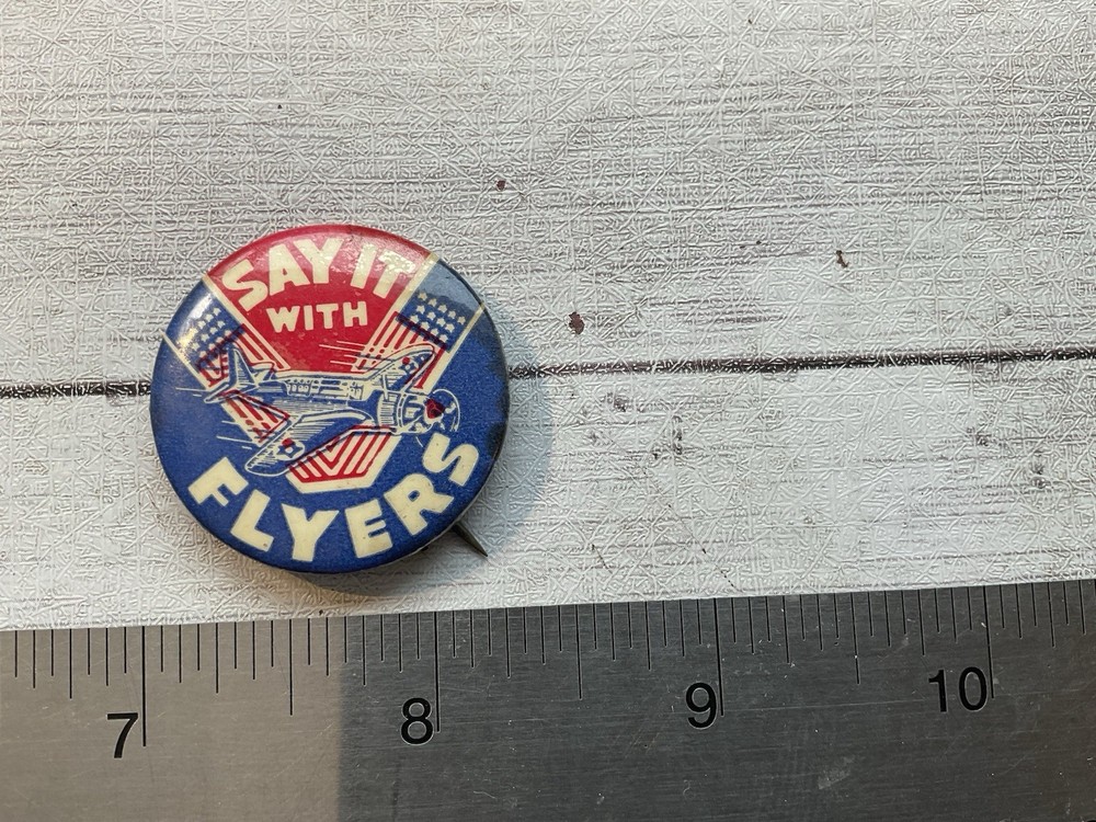 ORIGINAL WWII SAY IT WITH FLYERS AIRPLANE AVIATION BUTTON PIN HOME FRONT