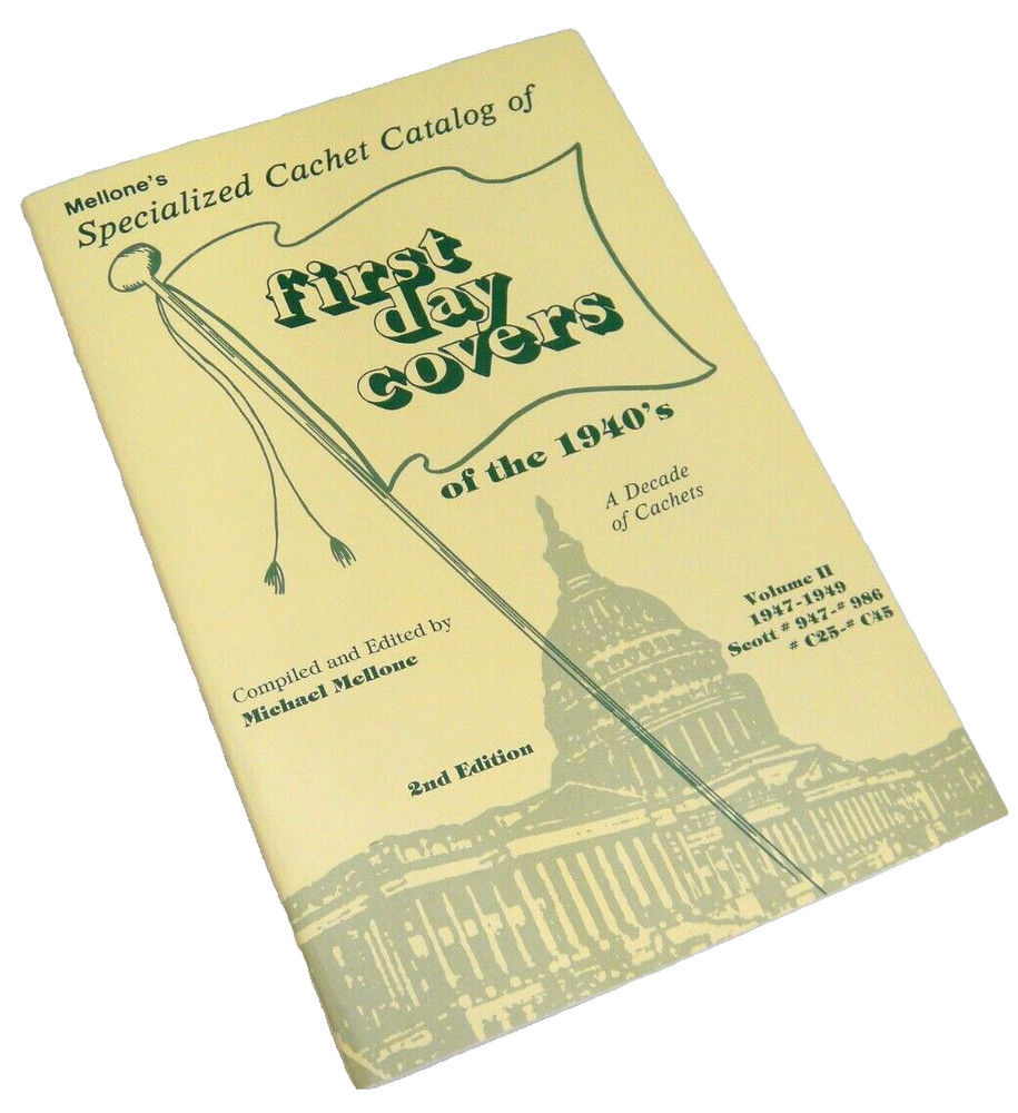 Mellone's Specialized Cachet Catalog First Day Covers 1940s Volume II 1947-1949