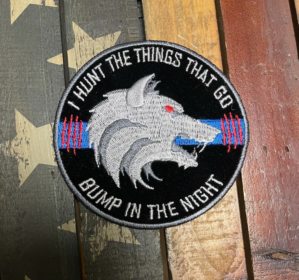 Thin Blue Line I Hunt The Things That Go Bump In The Night Patch