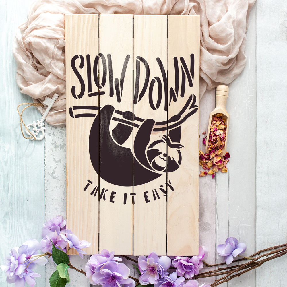 Slow Down Sloth Stencil - Durable & Reusable Mylar Stencils