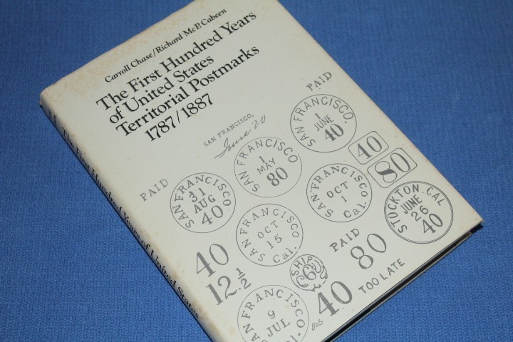 First Hundred Years US Territorial Postmarks 1787 1887 Chase BlueLakeStamps