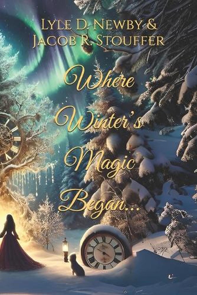 Where Winter's Magic Began by Jacob R. Stouffer Paperback Book