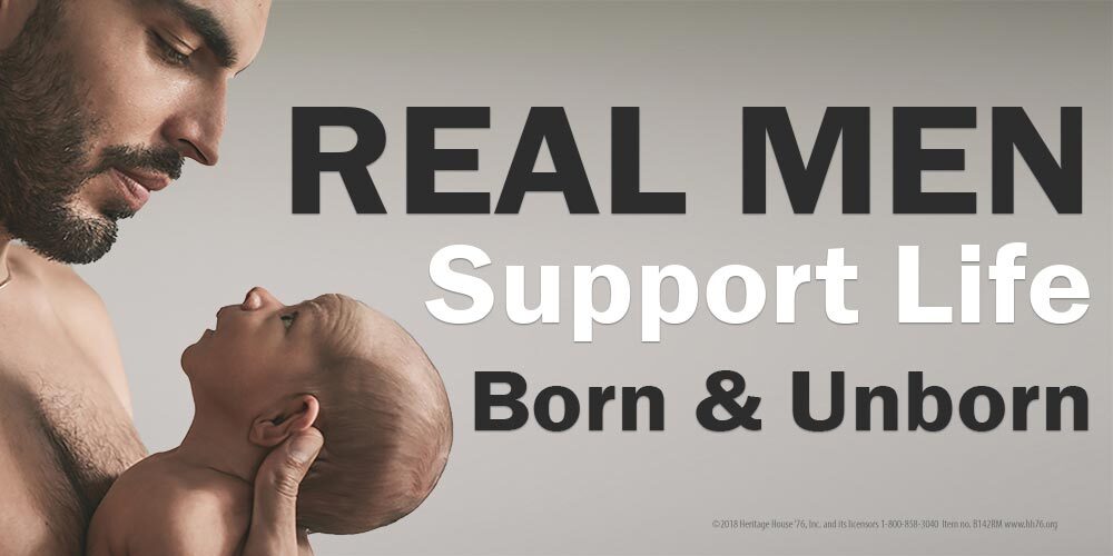 Real Men Support Life Pro-Life Vinyl Sign