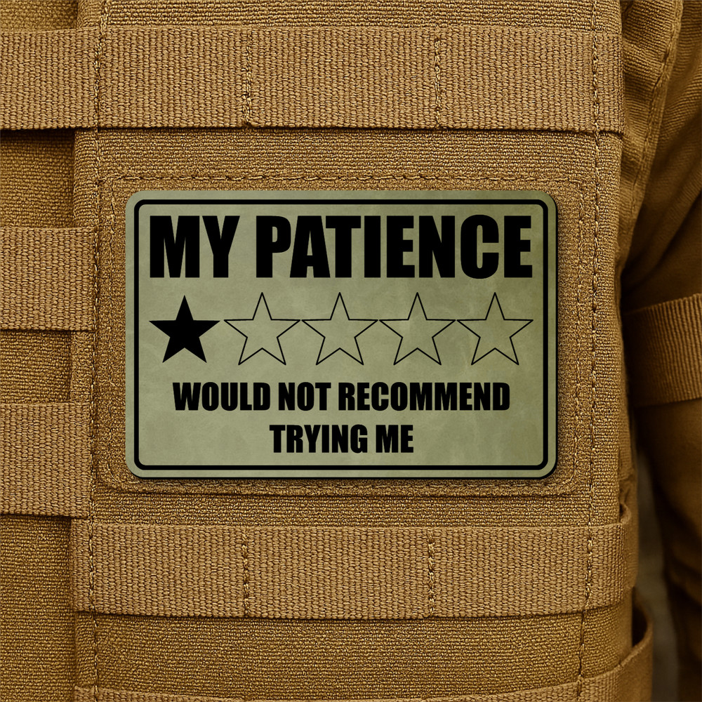 My Patience Is Thin Morale Patch 2"x3" Hook & Loop Funny Engraved Tactical
