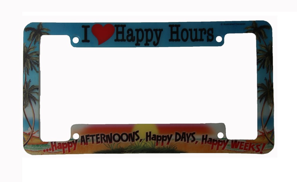 I Love Happy Hours... Polymer License Plate Frame