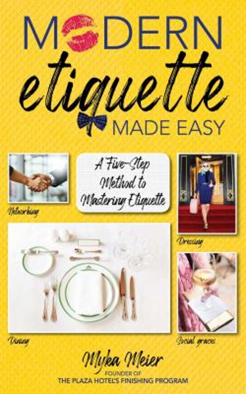 Modern Etiquette Made Easy : A Five-Step Method to Mastering Etiq