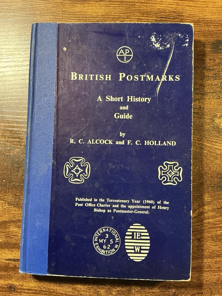 British Postmarks A Short History And Guide By R C Alcock Hardback Book