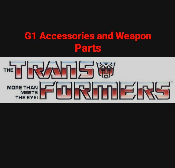 Vintage * TRANSFORMERS G1 * Pick & Choose Your Accessory / Weapon Updated 11/25