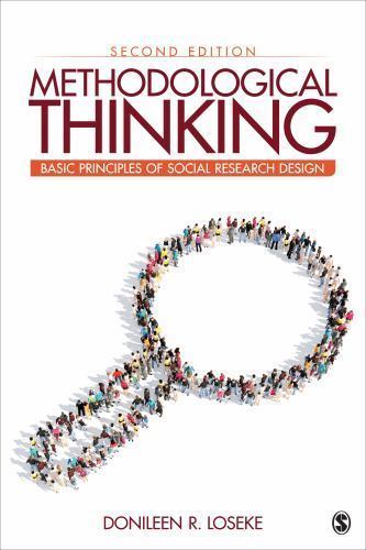 Methodological Thinking: Basic Principles of Social Research Design by Loseke,