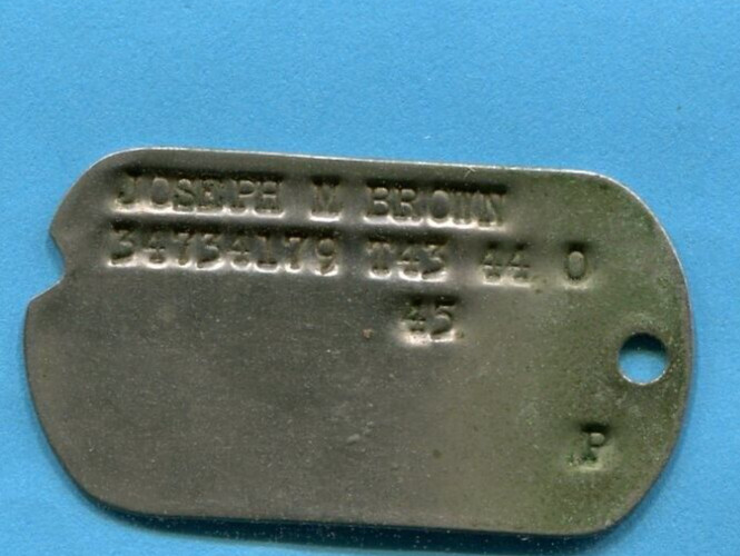 ORIGINAL WORLD WAR 2 DOG TAG JOSEPH M BROWN T 43 44 45 O P