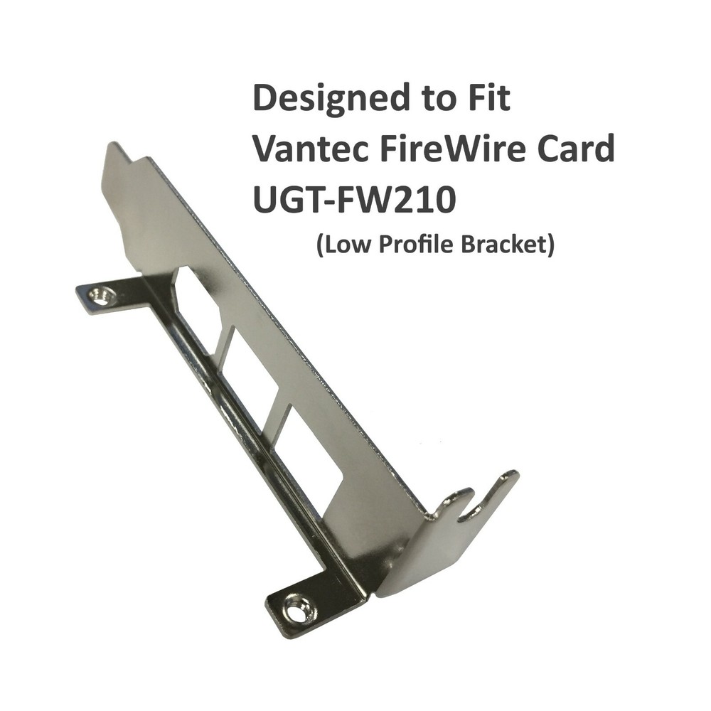 Low Profile Bracket Designed for Vantec UGT-FW210 FireWire Card